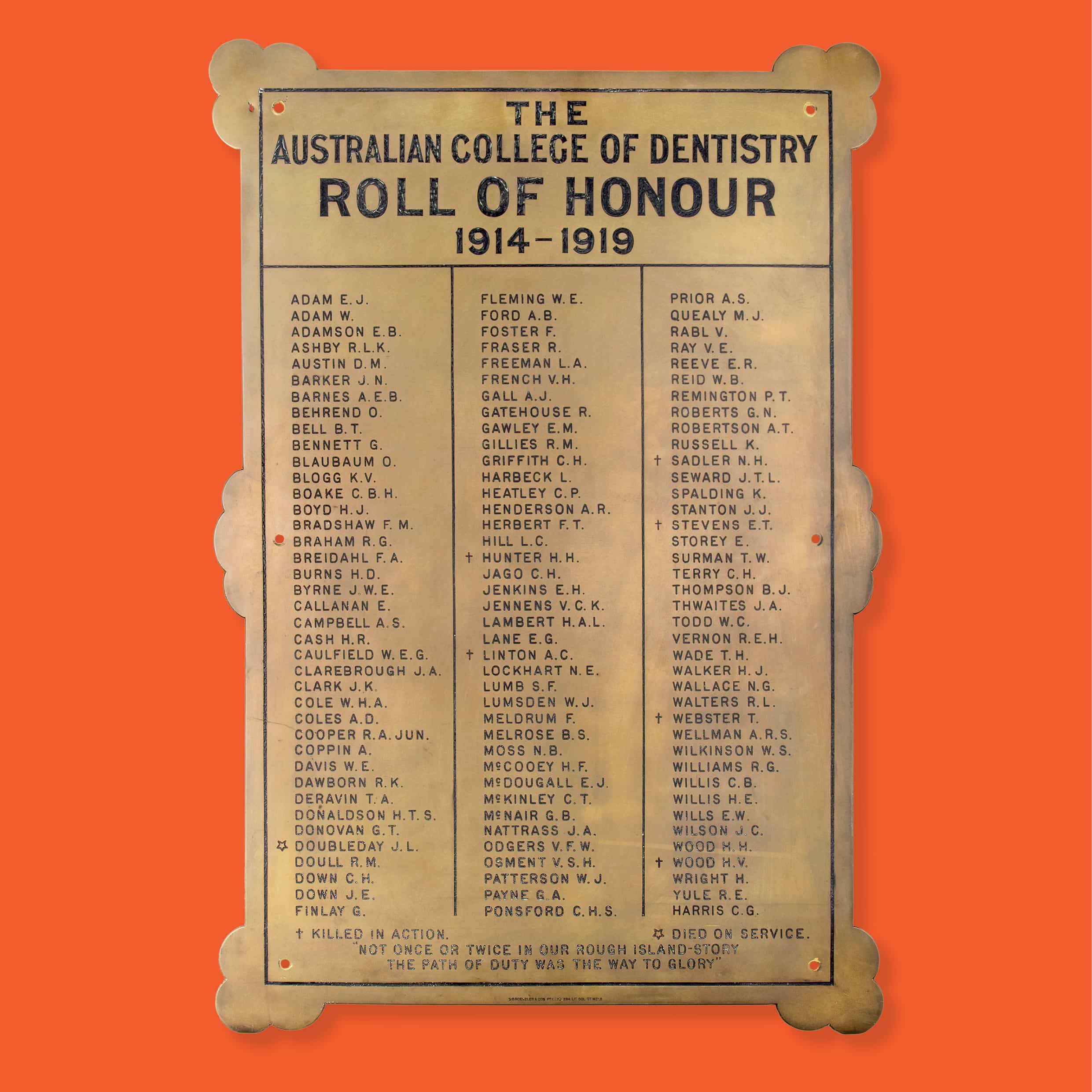The Australian College of Dentistry roll of honour 1914–1919, c. 1920, brass, 76.0 × 55.0 cm. HFADM 1705, transferred from the Australian College of Dentistry 1963, Henry Forman Atkinson Dental Museum, University of Melbourne.
