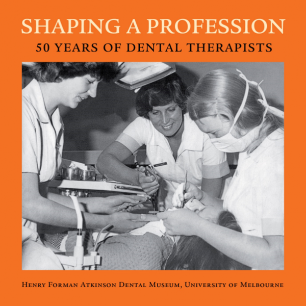 Front-Cover.jpg Second‑year dental therapy students Maureen Hahn and Christine Hill with dental assistant, 1977, photograph.